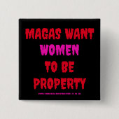 MAGA'S WILLEN DAT VROUWEN EIGENDOM ZIJN VIERKANTE BUTTON 5,1 CM (Voorkant)