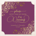 Magenta Cassis & Gold Niet Neem Mijn Drink Trouwen Kartonnen Onderzetters<br><div class="desc">Dit bruiloft onderzetter is elegant, stijlvol en leuk! Het beschikt over een prachtig magenta of cassis paarse en gouden ontwerp met moderne schrift belettering en delicate gouden krullen en wervelingen in de hoeken. De tekst luidt: "Neem alsjeblieft mijn drink niet, ik dans" met ruimte voor de namen van het paar...</div>
