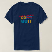 Magento Developers houden nooit op T-shirt (Design voorkant)