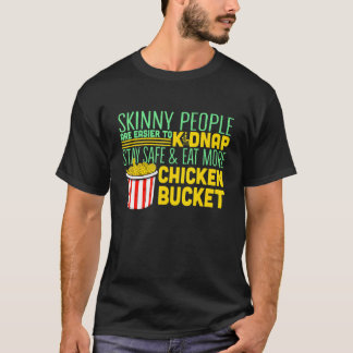 Mager Mensen Zijn Eenvoudiger Te Ontvoeren Eet Geb T-shirt