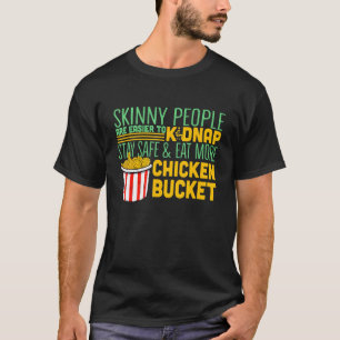 Mager Mensen Zijn Gemakkelijker Te Ontvoeren Eet G T-shirt