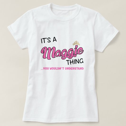 Maggie ding dat je T-Shirt niet zou begrijpen (Design voorkant)