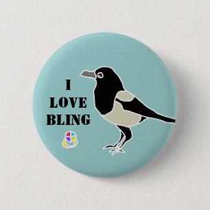 Maggie the magpie/I love bling Ronde Button 5,7 Cm
