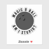Magic 8 Bal Ben ik dom? Ironische Bowlingbal Sticker (Vel)