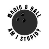 Magic 8 Bal Ben ik dom? Ironische Bowlingbal Sticker
