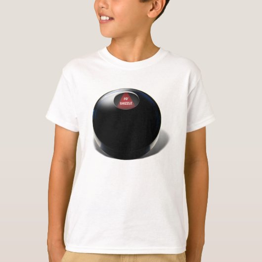 Magic 8 Ball zegt: "Fo Shizzle" T-shirt (Voorkant)