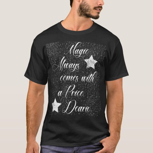 Magic Always Comes with a Price  T-shirt (Voorkant)
