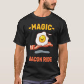 Magic Bacon Ride Funny Pun Sarcasm Egg T-shirt (Voorkant)