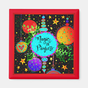 Magic in Progress Leuk Kleurrijk Ornament Magneet