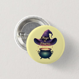 "Magic In Progress" Witch Hat Button