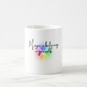 Magic is belive in yourself koffiemok (Center)