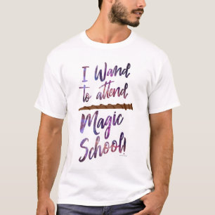 Magic School Funny Wizard Wand Slogan T-shirt