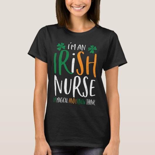 Magical Irish Nurse Funny St Patricks Day I'm An I T-shirt (Voorkant)