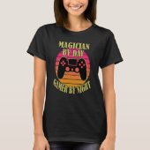 Magician By Day Gamer By Night Video Game Controll T-shirt (Voorkant)
