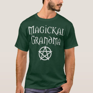 Magickal Grandma Cheeky Witch Wiccan Pagan Mothers T-shirt
