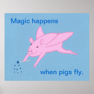 Magie gebeurt als varkens vliegen, posters. poster