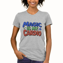 Magie is mijn cardio T-shirt