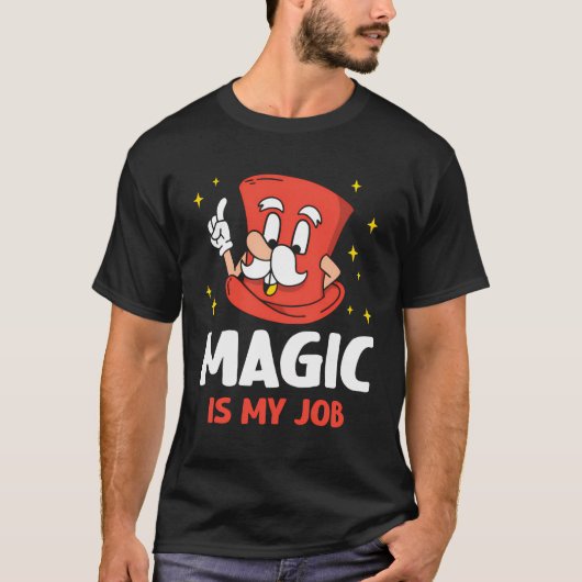 Magie is mijn job truc wizard tovenaar goochelaar t-shirt (Voorkant)