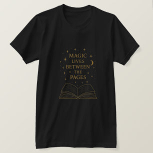 Magie Leeft Tussen De Bladzijden   Boekliefhebber  T-shirt