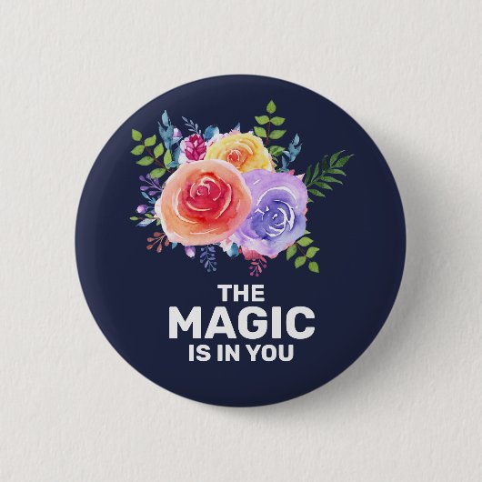Magie zit in je Inspirerend Floral Design Ronde Button 5,7 Cm (Voorkant)