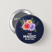Magie zit in je Inspirerend Floral Design Ronde Button 5,7 Cm (Voorkant /achterkant)
