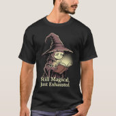 Magisch maar uitgeput t-shirt (Voorkant)