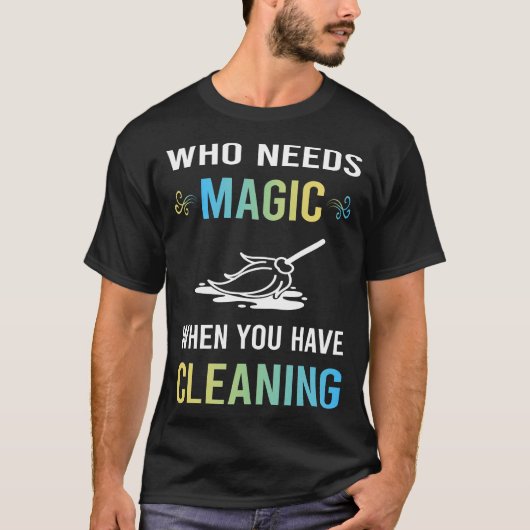 Magische Schoonmaak Nodig T-shirt (Voorkant)