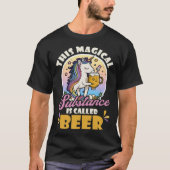 Magische substantie genaamd bier design eenhoorn t-shirt (Voorkant)