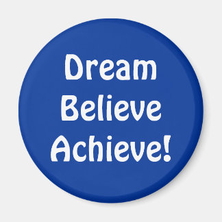 Magneet - DreamBelieveAchieve!