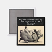 Magneet - Fun Waarom neem je het hele varken mee n (Voorkant / Achterkant)