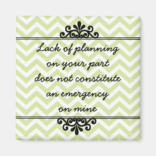 Magneet: Gebrek aan planning van jouw kant ... Magneet (Voorkant)