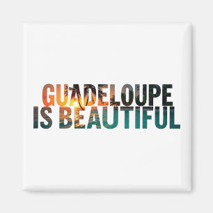 Magneet Guadeloupe Is Beautiful Magneet