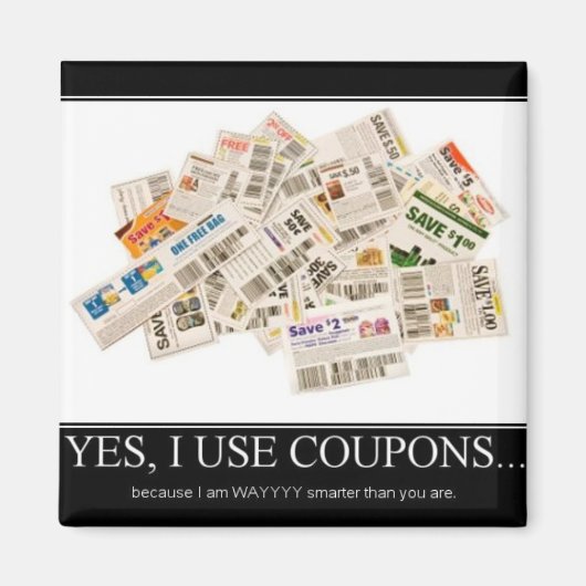 Magneet - Ik gebruik coupons omdat ik veel slimmer (Voorkant)
