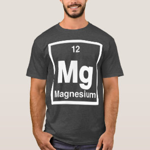 Magnesium - Mg - Periodic Table of Elements - Scie T-shirt