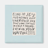 Magnet "Cling to joy" (Voorkant)