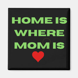 Magnet Home is waar mama is