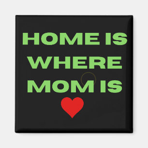 Magnet Home is waar mama is