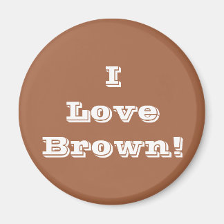 Magnet I Love Brown