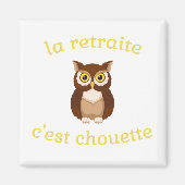 Magnet La retraite c'est chouette (Voorkant)