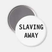 Magnet Slaving Away (Voorkant / Achterkant)