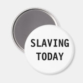 Magnet Slaving vandaag (Voorkant / Achterkant)