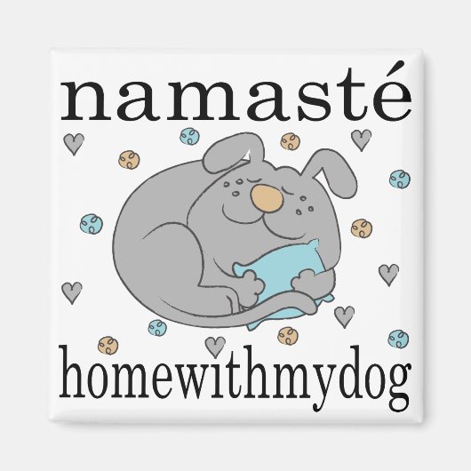 Magnet Square Namaste Home met mijn hond (Voorkant)