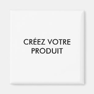 Magneten - Créez votre produit