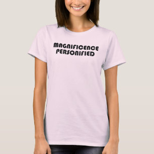 Magnificence gepersonificeerd t-shirt