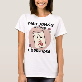 Mah Jong is altijd een goed idee T-shirt