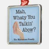 Mah Whaty je praat over grappig Italiaans Metalen Ornament (Links)
