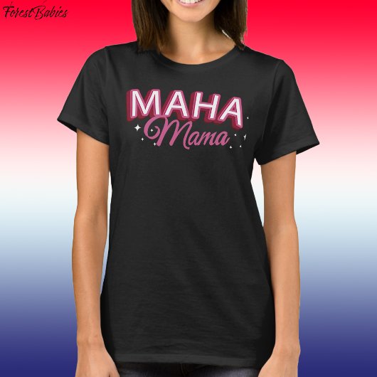 MAHA Mama, Make America Healthy Again gemaakt in d T-shirt