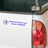 Mahalo betekent niet TRASH Bumpersticker (Op Truck)