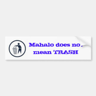 Mahalo betekent niet TRASH Bumpersticker