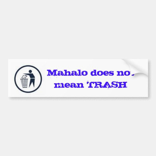 Mahalo betekent niet TRASH Bumpersticker (Voorkant)
